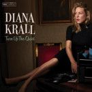Diana Krall's New Album 'Turn Up The Quiet' Out On Verve Records 5/5