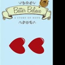 Ruby Lee Tuesday Pens BETTER BELIEVE: A STORY OF HOPE