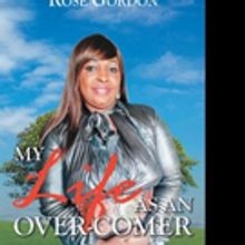 Rose Gordon Releases MY LIFE AS AN OVER-COMER