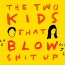 Carla Ching's THE TWO KIDS THAT BLOW SHIT UP to Make World Premiere in Los Angeles