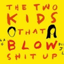 Carla Ching's THE TWO KIDS THAT BLOW SHIT UP to Make World Premiere in Los Angeles