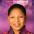 Advertising Guru Valerie Graves Writes Powerful Memoir on Her Rise from Teen Mom to…