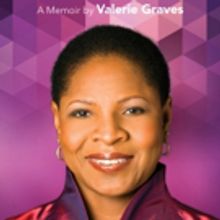 Advertising Guru Valerie Graves Writes Powerful Memoir on Her Rise from Teen Mom to A