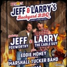 Jeff Foxworthy & Larry the Cable Guy to Present 'Jeff & Larry's Backyard BBQ…