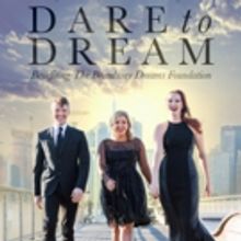 DARE TO DREAM Concert Will Benefit Broadway Dreams Foundation on 3/23