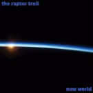 The Raptor Trail to Release Highly Anticipated Second Album 'New World'
