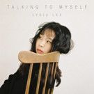 Lydia Lee's New Release 'Talking to Myself' Out Now