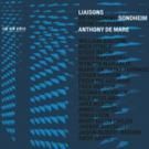Pianist Anthony de Mare Releases LIAISONS Collection of Reimagined Songs by Stephen S