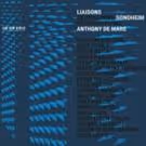 Pianist Anthony de Mare to Release LIAISONS Collection of Reimagined Songs by…
