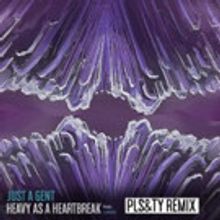 Just A Gent 'Heavy As A Heartbreak' PLS&TY Remix - Free Download