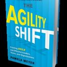 THE AGILITY SHIFT by Pamela Meyer, PhD is Released