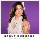 Scout Durwood to Release 'Take One Thing Off' via Blue Elan Records, Today