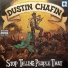 Comedian Dustin Chafin Premieres Debut Album STOP TELLING PEOPLE THAT