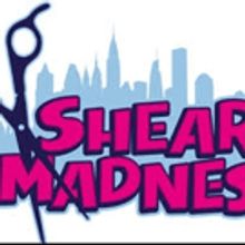 SHEAR MADNESS Heading to New York
