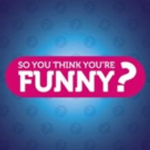 Applications Now Open for the 30th SO YOU THINK YOU'RE FUNNY?