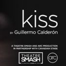 Theatre Smash & ARC present the Canadian Premiere of KISS by Guillermo Calderón