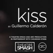 Theatre Smash & ARC present the Canadian Premiere of KISS by Guillermo Calderón