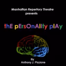 THE PERSONALITY PLAY an Experimental Drama in One-Act Comes to Manhattan Rep