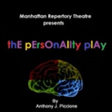 THE PERSONALITY PLAY an Experimental Drama in One-Act Comes to Manhattan Rep