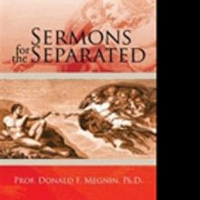 Prof. Donald F. Megnin, PhD Pens SERMONS FOR THE SEPARATED