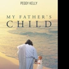 Peggy Kelly Releases MY FATHER'S CHILD