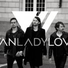 Electro-Rock Trio VanLadyLove Announce ALIVE EP, Summer Shows