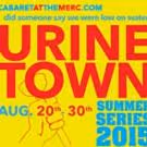 Irreverent Musical URINETOWN Comes to Cabaret at The Merc Tonight