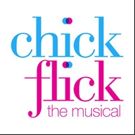 CHICK FLICK THE MUSICAL to Premiere This Fall in Chicago