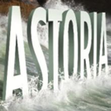 Portland Center Stage at The Armory Will Present the VISIT ASTORIA Travel Itinerary