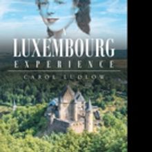 Carol Ludlow Pens LUXEMBOURG EXPERIENCE