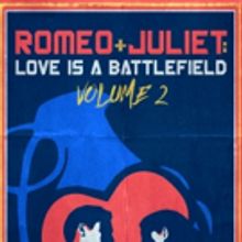 Prospect Theatre to Premiere ROMEO & JULIET: LOVE IS A BATTLEFIELD VOLUME 2