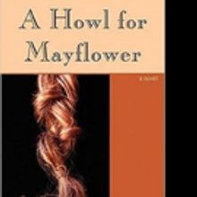 Award Winning Author Dan Gilmore Shares A HOWL FOR MAYFLOWER