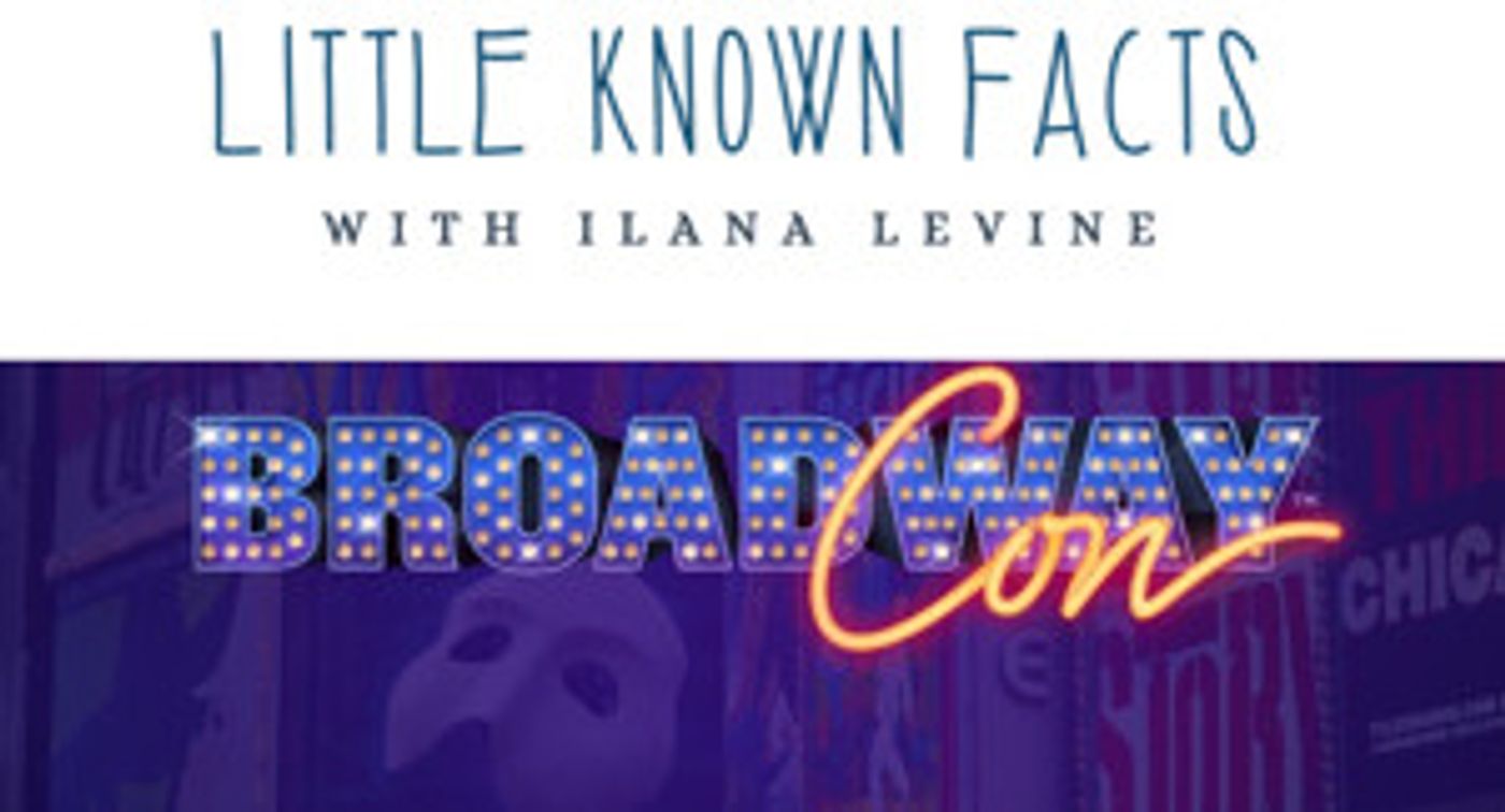 Exclusive Podcast: LITTLE KNOWN FACTS with Ilana Levine - My Love Letter to BroadwayCon Exclusive Podcast: LITTLE KNOWN FACTS with Ilana Levine - My Love Letter to BroadwayCon Image