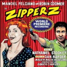 ZIPPERZ Recording, Featuring Manoel Felciano and Robin Coomer, Out This Today