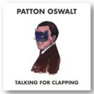 Patton Oswalt's Emmy & Grammy Award Winning TALKING FOR CLAPPING Out Today