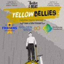Theatre of the Beat to Tour YELLOW BELLIES Across Manitoba and Saskatchewan