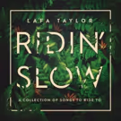 Lafa Taylor's 'Ridin' Slow' EP Out On Mixto Music 9/22
