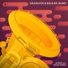 Gramatik & Balkan Bump Release 'Aymo ft. Talib Kweli' on Lowtemp Records