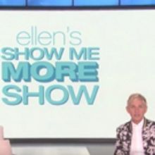 ELLEN'S SHOW ME MORE SHOW Premieres on Youtube Today