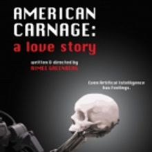 fruitlessmoon theatreworks to Premiere AMERICAN CARNAGE: A LOVE STORY at City Heights