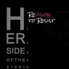 HER SIDE OF THE STORY: REVISION TO RESIST Festival to Feature 25 Montreal Actors
