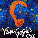 VAN GOGH'S EAR, Starring Carter Hudson, Starts Final Shows at ERC