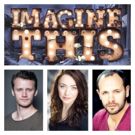 Lauren James Ray, Shaun McCourt and Nick Wyschna to lead London Revival of IMAGINE…