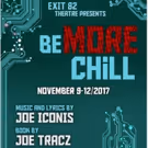Exit 82 Theatre Company Announces Casting for BE MORE CHILL