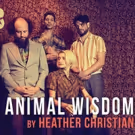 Heather Christian's ANIMAL WISDOM Comes to The Bushwick Starr Tonight