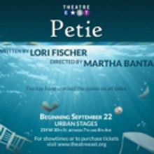 Theatre East Premieres PETIE Tonight at Urban Stages