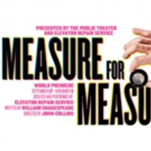 Elevator Repair Service's MEASURE FOR MEASURE Bows This Sunday at The Public