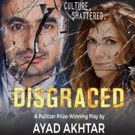BWW Previews: DISGRACED at Center Stage Theater
