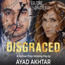 BWW Previews: DISGRACED at Center Stage Theater