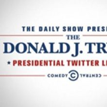 DAILY SHOW WITH TREVOR NOAH PRESENTS: THE DONALD J. TRUMP PRESIDENTIAL TWITTER LIBRAR
